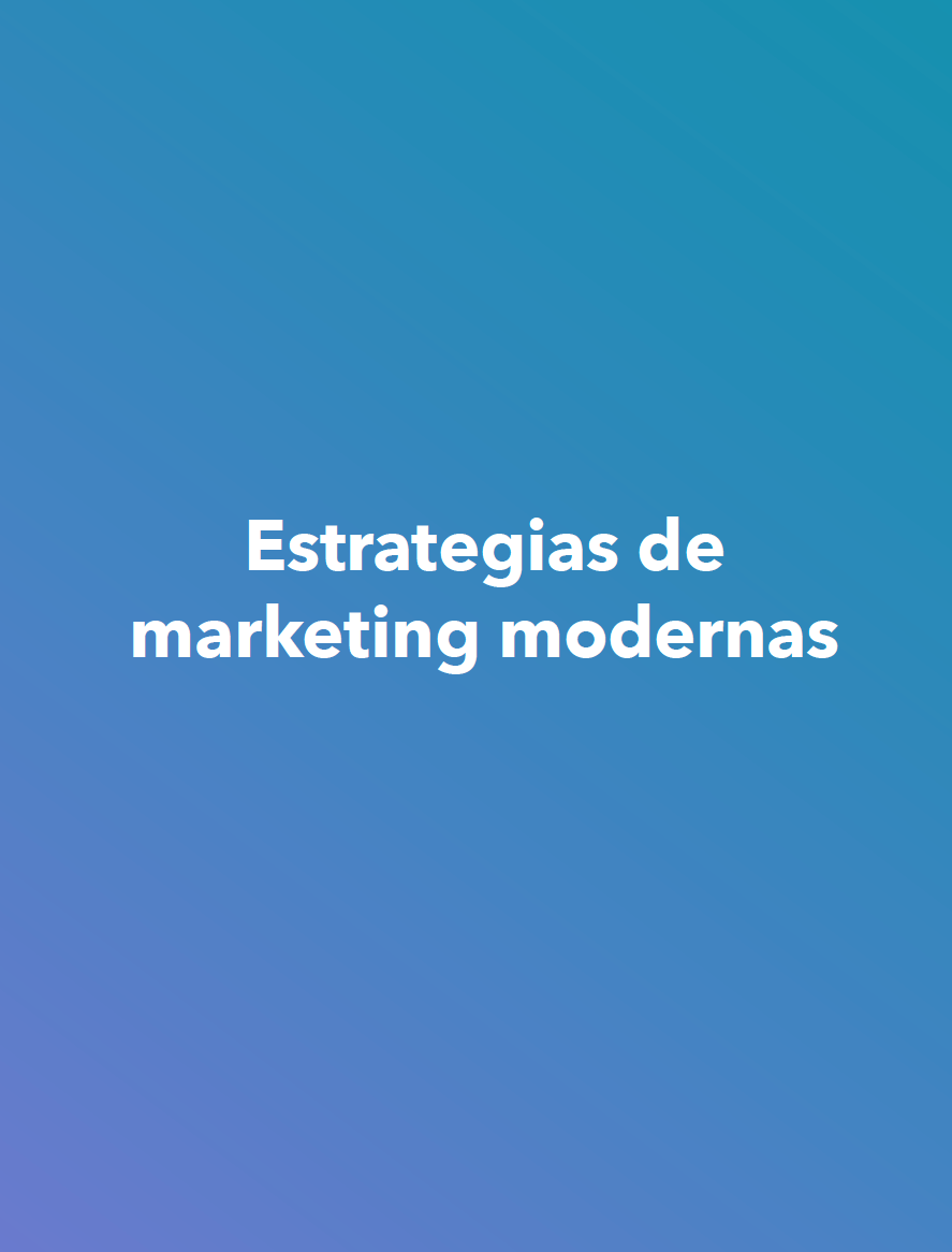 Cuáles son las Estrategias de Marketing Modernas